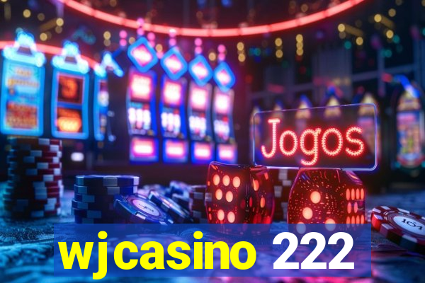 wjcasino 222